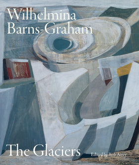 Wilhelmina Barns-Graham: The Glaciers